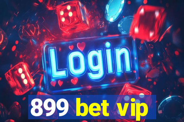 899 bet vip